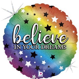 Colourful Believe in your Dreams Foil Balloon with Holographic Print