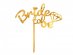 Bride to Be gold acrylic acke topper 16cm