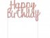 Happy Birthday rose gold cake topper
