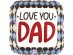 i-love-you-dad-square-foil-balloon-26176p